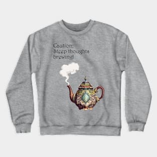 Thoughtful Steepings Crewneck Sweatshirt